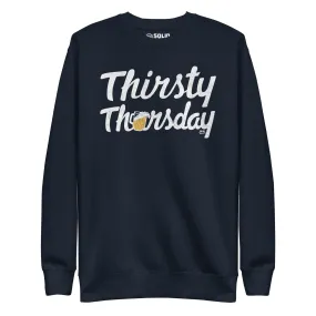 Thirsty Thursday Classic Fleece Sweatshirt