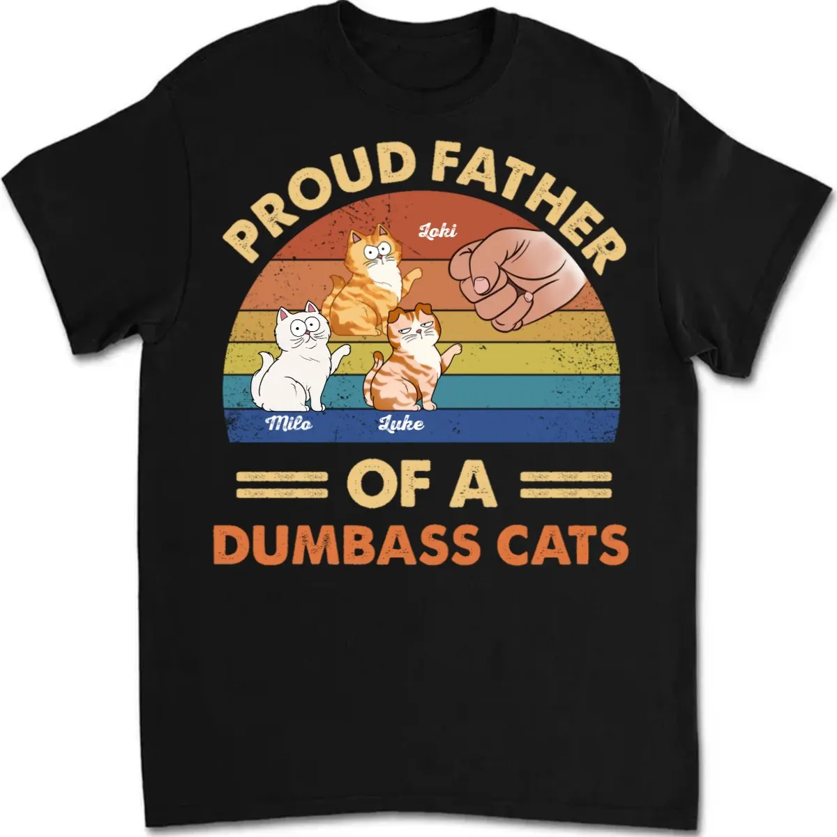 Cat Loves - Father Of Dumbass Cats - Personalized Unisex T-Shirt