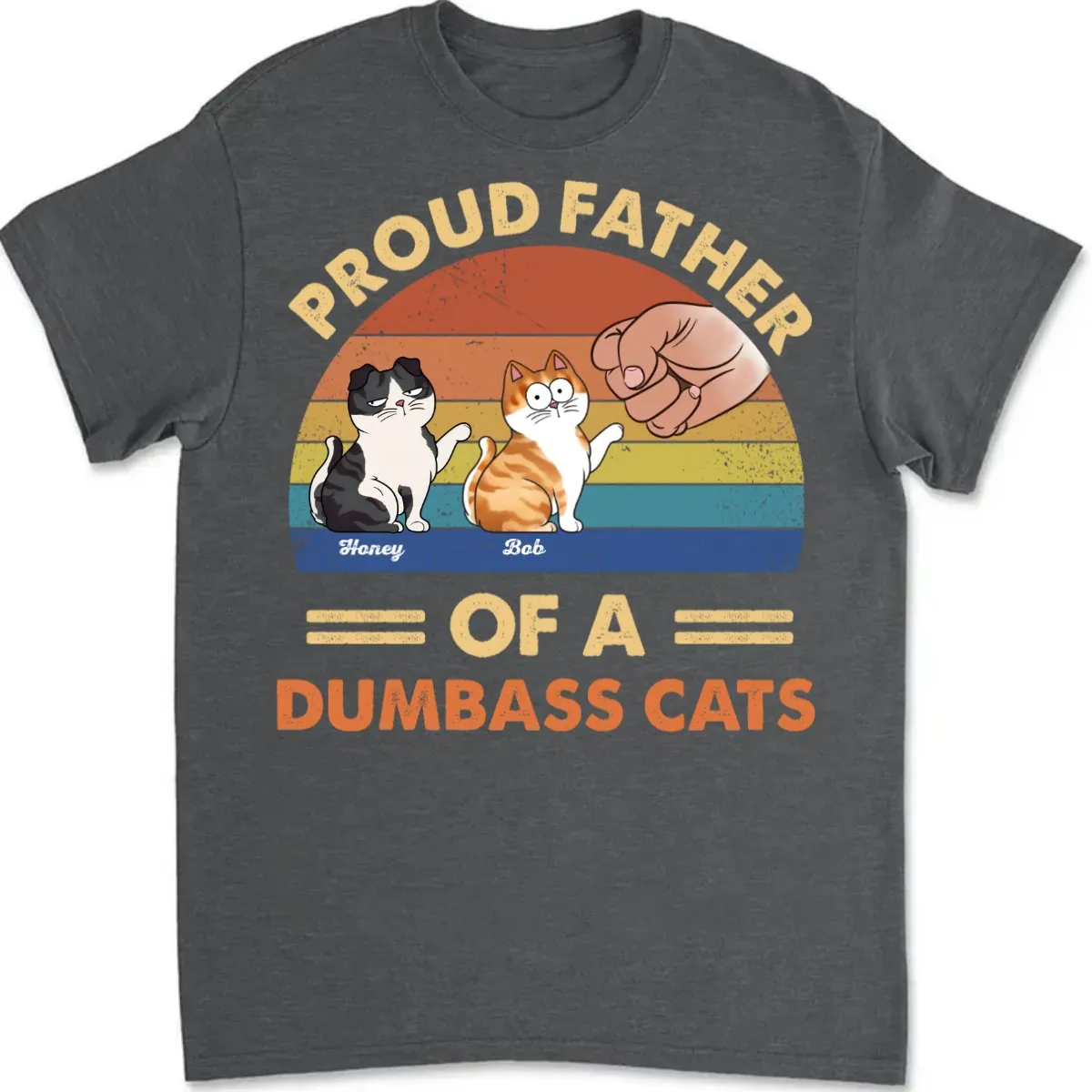 Cat Loves - Father Of Dumbass Cats - Personalized Unisex T-Shirt