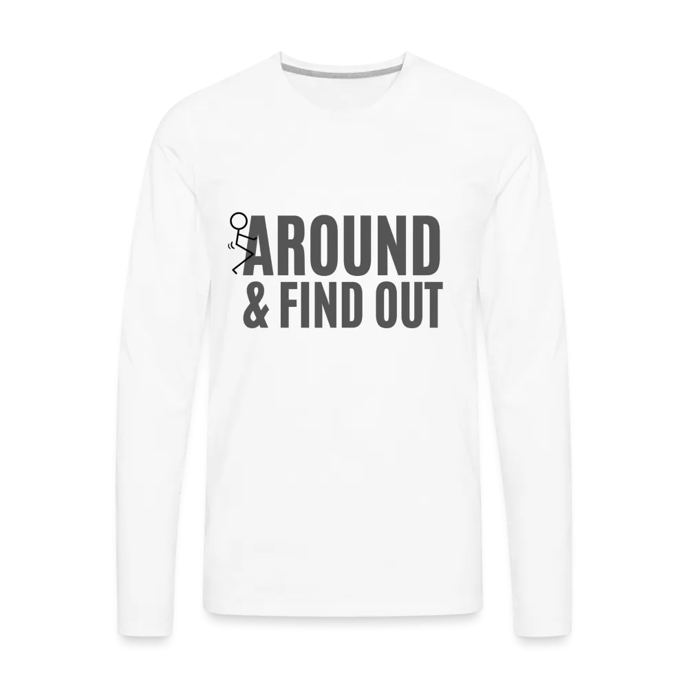 F Around and Find Out Men's Premium Long Sleeve T-Shirt