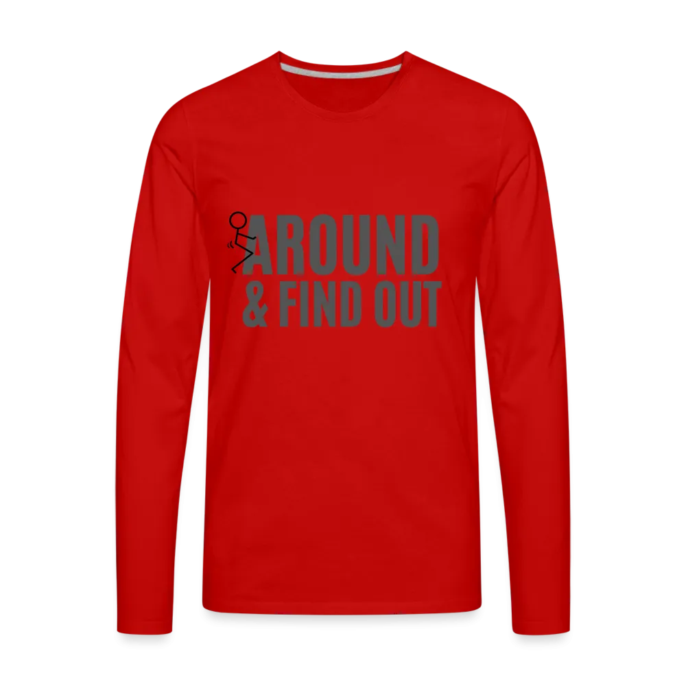 F Around and Find Out Men's Premium Long Sleeve T-Shirt