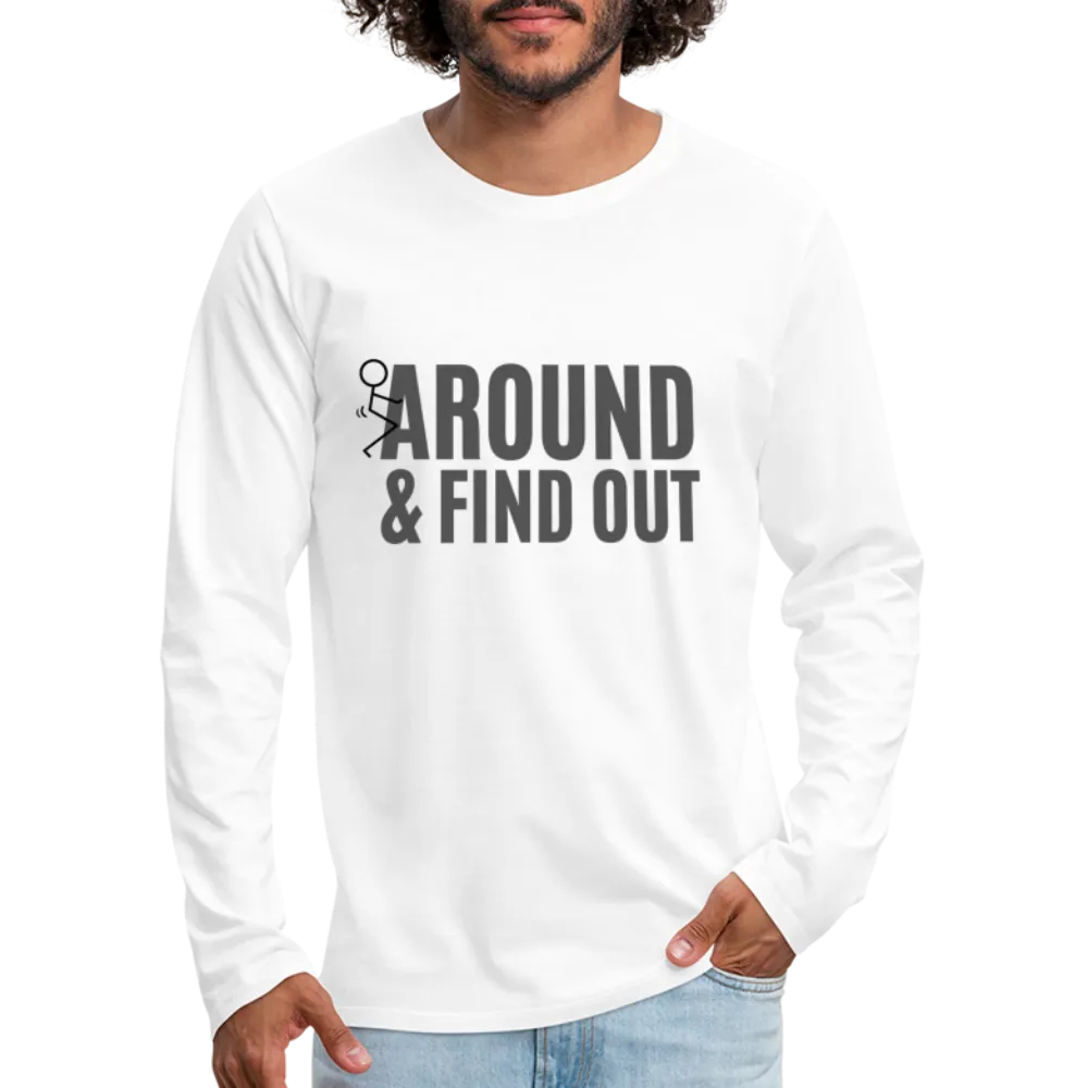 F Around and Find Out Men's Premium Long Sleeve T-Shirt