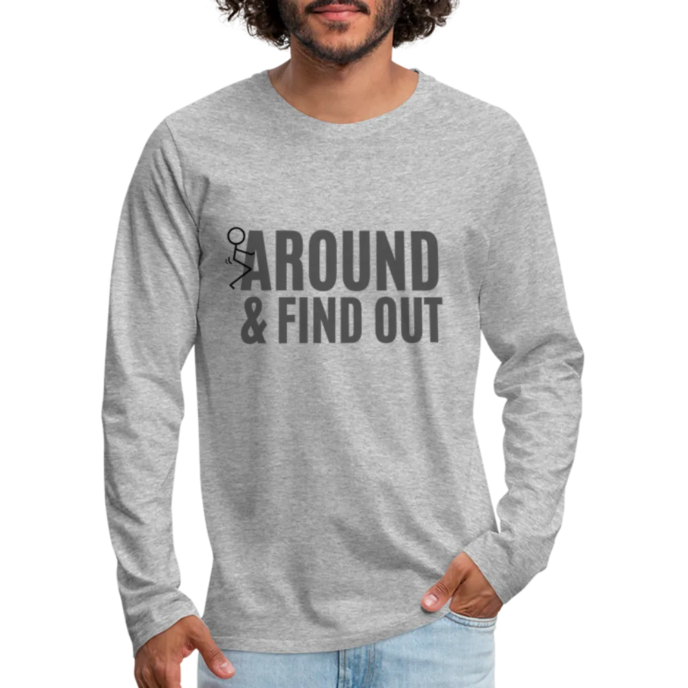 F Around and Find Out Men's Premium Long Sleeve T-Shirt